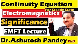 significance of continuity equation Equation of continuity for steady state Electromagnetism [upl. by Thompson412]