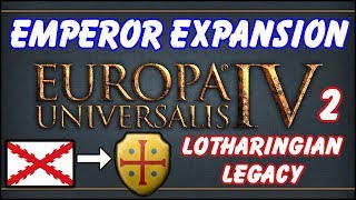 EU4 Emperor  Lotharingian Legacy  Episode 2 [upl. by Sabas]