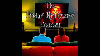 KTC Presents The Friday Nightmares Podcast Franchise Remakes Comparison [upl. by Corenda480]