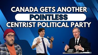 Canada Gets Another Pointless Centrist Political Party [upl. by Betthel41]