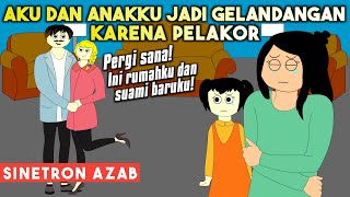 AZAB SUAMI DURHAKA MENGUSIR ANAK DAN ISTRI DARI RUMAH DEMI PELAKOR  SINETRON AZAB [upl. by Sobel]