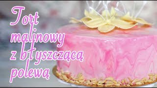 Tort malinowy z błyszczącą polewą [upl. by Eilata]