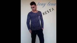 Tony Lena  Resta [upl. by Trebma373]