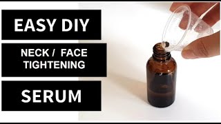 How to naturally TIGHTEN or firm your NECK and or FACE skin ll DIY NeckFace TIGHTENING SERUM [upl. by Larual]