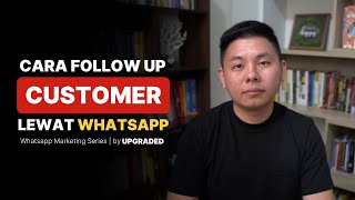 Cara Follow Up Customer Lewat Whatsapp [upl. by Anelrahs]