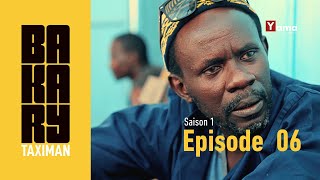 Série  BAKARY TAXIMAN  Saison 1  Episode 6 [upl. by Adorne]