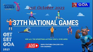 Live Telecast of the 37th National Games on 31102023  DD Goa [upl. by Harriett]