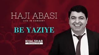 Haji Abasi  Be Yaziye Live [upl. by Redwine302]