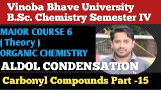 Carbonyl Compounds  Aldol Condensation  BSc Chemistry Sem4 Vinoba Bhave University Part15🔥🔥 [upl. by Norahs136]