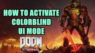 How to Activate Colorblind UI Mode DOOM Eternal Protanopia Tritanopia Deuteranopia [upl. by Gnanmos585]