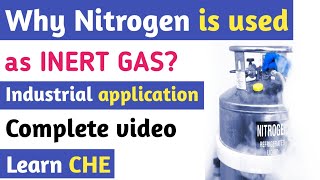 Why Nitrogen is an inert gas  Industrial use of Nitrogen Gas  Nitrogen Gas [upl. by Matias]