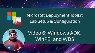 MDT Lab Setup  Video 6 Windows ADK WinPE and WDS [upl. by Terrye]