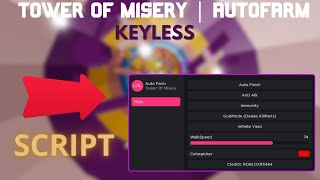 TOWER OF MISERY ROBLOX SCRIPT  AUTOFARM KEYLESS OP AUTOFINISH ANTIAFK AND ALOT MORE [upl. by Shaughn281]