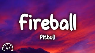 Pitbull  Fireball Lyrics ft John Ryan [upl. by Anilad478]