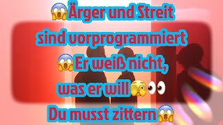 😱Ärger und Streit sind vorprogrammiert😱Er weiß nicht was er will🫣👀 Du musst zittern😱 [upl. by Valerle]