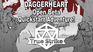 Daggerheart Quickstart Adventure Playtest v14  True Strike Actual Plays [upl. by Odinevneib972]