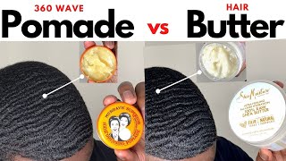 360 Waves Pomade Grease vs Hair Butter Shea Butter [upl. by Tama346]