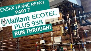 VAILLANT ECOTEC PLUS 938 RUN THROUGH  ESSEX HOUSE RENOVATION PT7 [upl. by Akemat25]