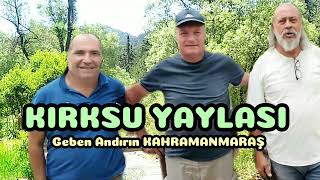 KIRKSU YAYLASI Geben Andırın KAHRAMANMARAŞ [upl. by Sinnaiy]