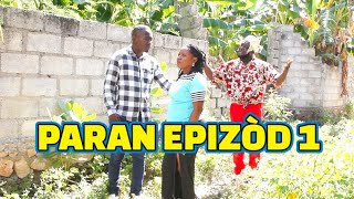 PARAN FULL EPISODE 1 PRAL GEN BAGAY DEMA PAGA CHÈLBÈ ZÒBÒT TINE LALA TIZOU KALABWA TIBOUK [upl. by Euqirne]