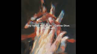 my heart will go on  Céline Dion sped up [upl. by Bluhm]