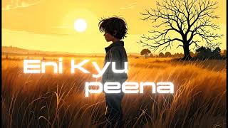 Eni Kyu peena 🥃sad song 😥 [upl. by Von]