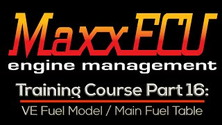 MaxxEcu Training Part 16 VE Fuel Model  Main Fuel Table  Evans Performance Academy [upl. by Vocaay255]