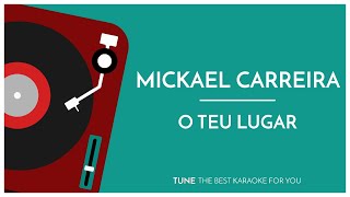 Mickael Carreira  O Teu Lugar Karaoke Version [upl. by Naldo]