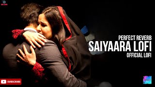 Saiyaara Lofi  ImLofi  Ek Tha Tiger  Salman Khan Katrina K  Mohit Chauhan Tarannum Sohail Sen [upl. by Aratehs854]