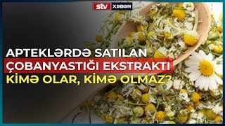 APTEKLƏRDƏ SATILAN ÇOBANYASTIĞI EKSTRAKTI KİMƏ OLAR KİMƏ OLMAZ [upl. by Lindsay14]