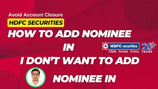 How to add nominee in HDFC securities online  Process of not adding nominee in HDFC Securities [upl. by Enoob]