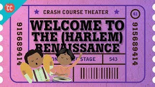 The Harlem Renaissance Crash Course Theater 41 [upl. by Denny]