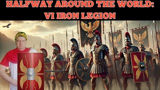 Halfway Around the World The Journeys of the VI Iron Legion [upl. by Crissie]