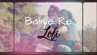 Baliye Re slowed  reverb Lofi  𝙰𝚝𝚘𝚉 𝙻𝚘𝚏𝚒 𝙼𝚞𝚜𝚒𝚌  Jersey   Shahid Kapoor amp Mrunal Thakur [upl. by Hamlen664]