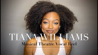 Tiana Williams Musical Theatre Vocal REEL [upl. by Aidas]