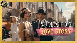 A Mulatto Love Story A Journey Through Time [upl. by Nerti]