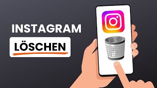 Instagram Account löschen  Einfache Anleitung für IOS amp Android [upl. by Aihpledalihp264]