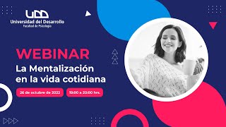 Webinar  La Mentalización en la Vida Cotidiana [upl. by Droflim]