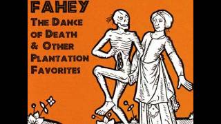 John Fahey 11 Dance of Death [upl. by Magen]