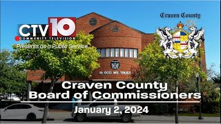 Craven County Board of Commissioners Regular Meeting  January 2 2024 [upl. by Anwahsiek]