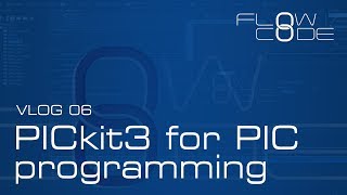 Vlog 06  Flowcode 8 amp PICkit3 for PIC programming [upl. by Auston]