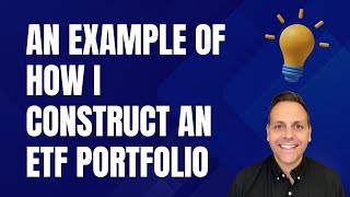 An example of how I construct an ETF portfolio [upl. by Sib]