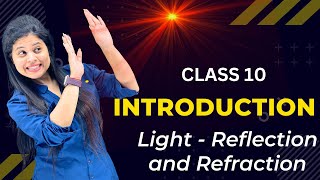 Light amp Reflection of Light  Chapter 9  Light Reflection and Refraction  Class 10 Science  NCERT [upl. by Nwonknu]