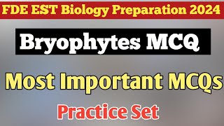 FDE EST Biology 2024  BRYOPHYTES MCQ  Most Important Biology MCQ [upl. by Mainis]