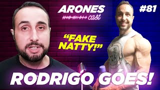 81 O TERROR DOS FAKE NATTYS  RODRIGO GÓES  ARONESCAST [upl. by Wardieu]