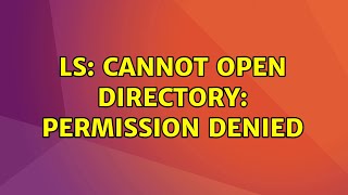 Ubuntu ls cannot open directory Permission denied [upl. by Billye]