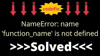 NameError name functionname is not defined [upl. by Sieber]