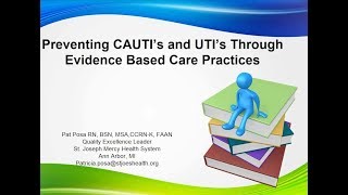 Preventing CAUTIs and UTIs Through Evidencebased Care Practices [upl. by Niram]