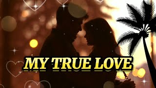 My True Love  Lyric Video [upl. by Yrhcaz]