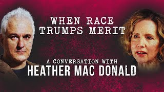 quotWhen Race Trumps Meritquot  Peter Boghossian amp Heather Mac Donald [upl. by Yblek]